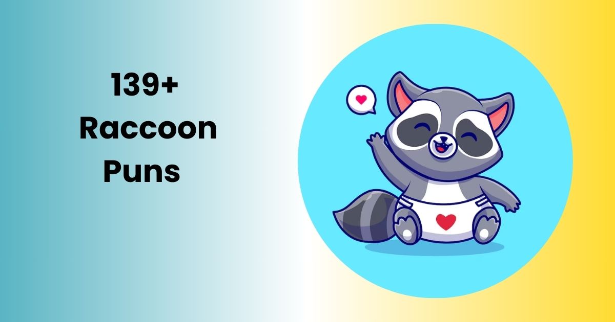 139 +Raccoon Puns 2025