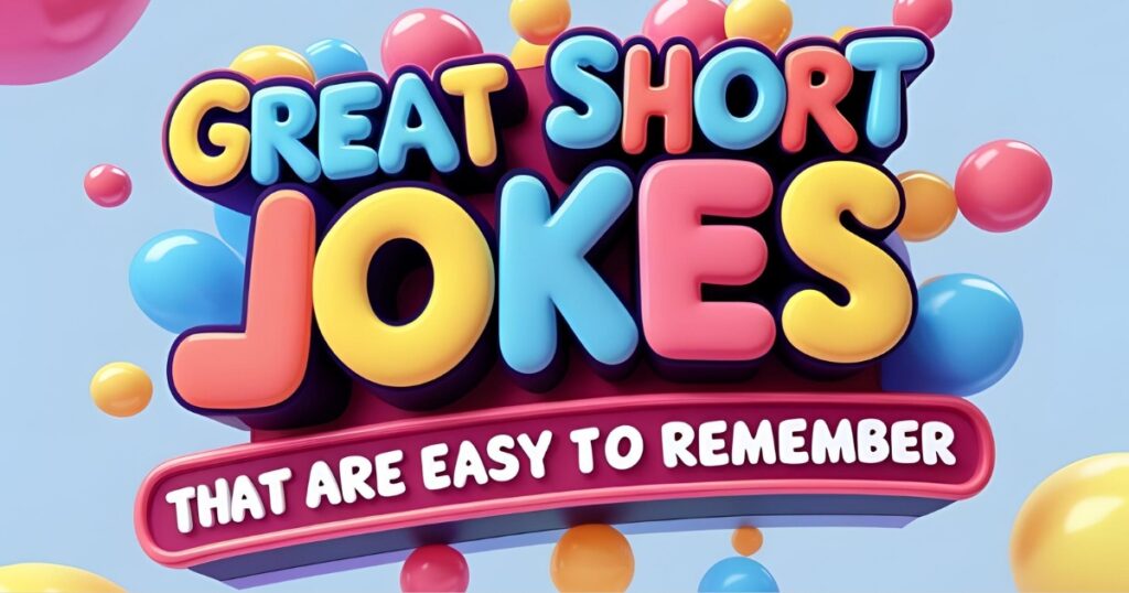 Great Short Jokes That Are Easy to Remember
