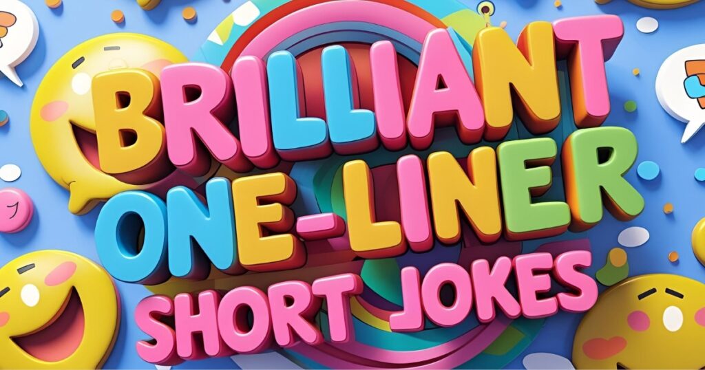 Brilliant One-Liner Short Jokes